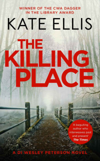 Kate Ellis — The Killing Place