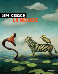 Crace, Jim [Crace, Jim] — La mélodie