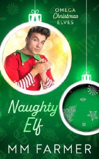 MM Farmer & Merry Farmer — 1 - Naughty Elf: Omega Christmas Elves