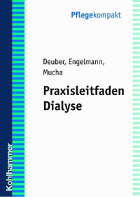 H. J. Deuber & M. Engelmann & S. Mucha & mit einem Beitrag von & I. Knetsch & H. küster — Praxisleitfaden Dialyse