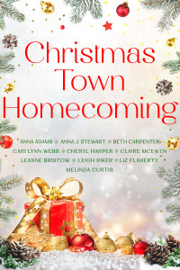 Melinda Curtis & Anna J. Stewart & Anna Adams & Cari Lynn Webb & Cheryl Harper & Liz Flaherty & Leigh Riker & Beth Carpenter & LeAnne Bristow & Claire McEwen — Christmas Town Homecoming: A 10-Book Connected Holiday Romance Collection