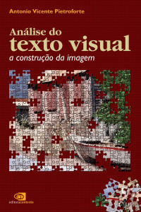 ANTONIO VICENTE PIETROFORTE; — ANLISE DO TEXTO VISUAL: A CONSTRUO DA IMAGEM