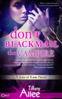 Tiffany Allee [Allee, Tiffany] — Don't Blackmail the Vampire (Sons of Kane Book 2)