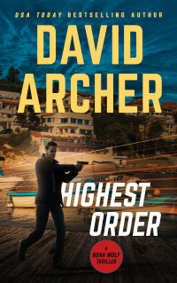 Archer, David — Highest Order (Noah Wolf Book 10)