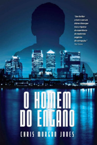 Chris Morgan Jones — O homem do engano