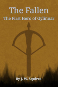 J. W. Squires — The Fallen (The First Hero of Gylinnar)