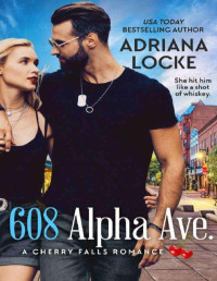 Adriana Locke — 608 Alpha Avenue (A cherry falls romance 23)