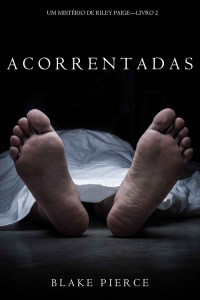 Blake Pierce — Acorrentadas