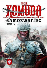 Jacek Komuda — Samozwaniec, tom 4