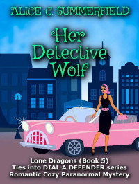 Alice C. Summerfield [Summerfield, Alice C.] — Her Detective Wolf