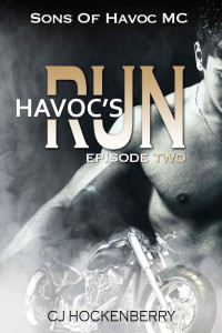 CJ Hockenberry — Sons of Havoc Motorcycle Club-Havoc's Run 02-Episode Two
