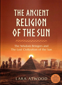 Atwood, Lara — The Ancient Religion of the Sun 2E