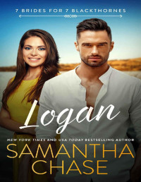 Samantha Chase — Logan (7 Brides for 7 Blackthornes Book 6)