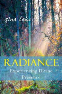 Gina Lake — Radiance: Experiencing Divine Presence