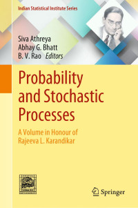 Siva Athreya, Abhay G. Bhatt, B. V. Rao — Probability and Stochastic Processes: A Volume in Honour of Rajeeva L. Karandikar