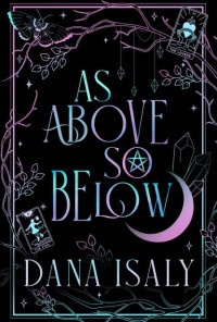 Dana Isaly — As Above, So Below