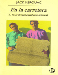 Jack Kerouac — En La Carretera. El Rollo Mecanografiado Original