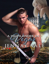 Jennae Vale — A Highlander In Vegas