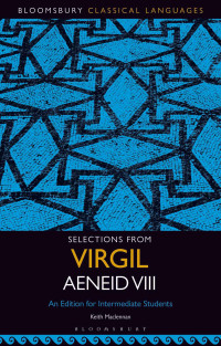 Keith Maclennan — Selections from Virgil Aeneid VIII: An Edition for Intermediate Students