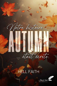 Hell Faith — Autumn (Notre histoire... ... était écrite)