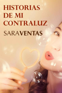 Sara Ventas — Historias de mi contraluz