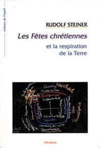 Steiner Rudolf — Les fêtes chrétiennes et la respiration de la Terre