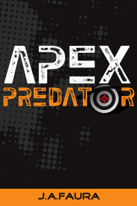J. A. Faura — Apex Predator: Book 1 of the Beyond a Psychopath Series