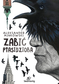 Aleksander Minkowski — Zabić Ptasidzioba