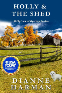 Dianne Harman — Holly & the Shed (Holly Lewis Mystery 13)