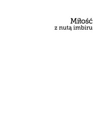 Agnieszka Olejnik — Miłość z nutą imbiru