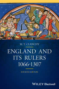 Clanchy, M. T. — England and Its Rulers, 1066--1307