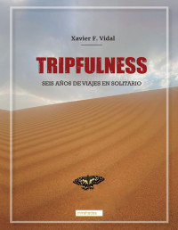 Xavier F. Vidal — TRIPFULNESS