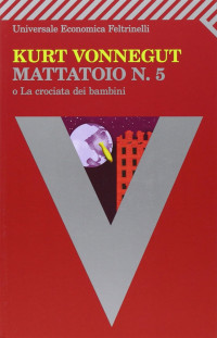 Kurt Vonnegut — Mattatoio n. 5 o La crociata dei bambini