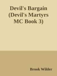 Brook Wilder — Devil's Bargain (Devil's Martyrs MC Book 3)