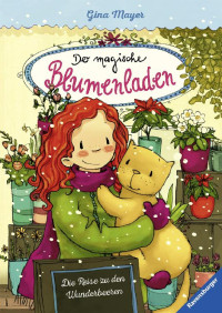 Mayer, Gina — [Der magische Blumenladen 04] • Die Reise zu den Wunderbeeren