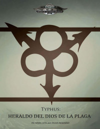 David Annandale [Annandale, David] — Typhus: Heraldo del dios de la plaga