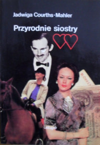 Jadwiga Courths-Mahler — Przyrodnie siostry