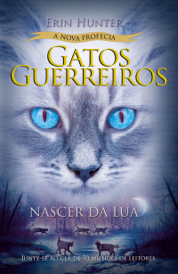 Erin Hunter — Nascer da lua