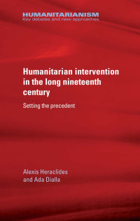 Heraclides, Alexis, Dialla, Ada — Humanitarian Intervention in the Long Nineteenth Century