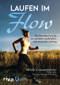 Csikszentmihalyi, Mihaly & Latter, Philip & Weinkauff-Duranso, Christine — Laufen im Flow