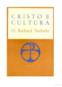 H. Richard Niebuhr — Cristo e Cultura