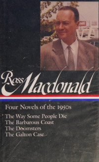 Ross Macdonald — Ross Macdonald: Four Novels of the 1950s (LOA #264)