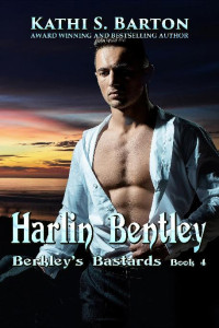Kathi S Barton — Harlin Bentley: (Berkley’s Bastards #4)