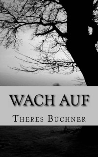 Theres Büchner [Büchner, Theres] — Wach auf
