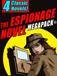 Holly Roth & Allan Chase & Richard Telfair & David Garth — The Espionage Novel MEGAPACK®: 4 Classic Novels