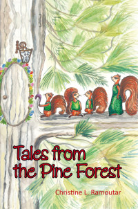 Christine L. Ramoutar — Tales From The Pine Forest