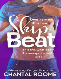 Chantal Roome — Skip a Beat: Sleeping Dogs Book 3