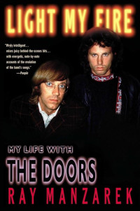 Ray Manzarek — Light My Fire: My Life With the Doors