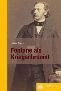 Jörn Sack — Fontane als Kriegschronist