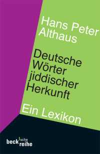 Hans Peter Althaus; — Deutsche Wrter jiddischer Herkunft